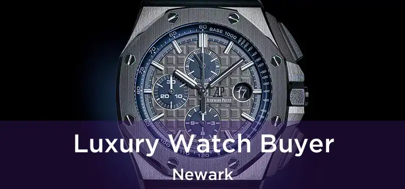  Luxury Watch Buyer Newark