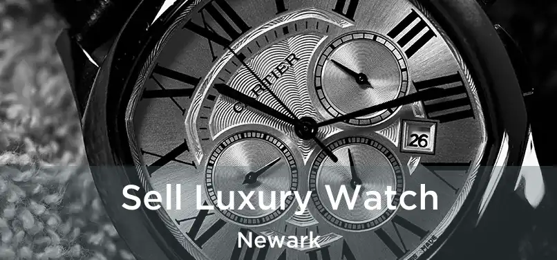  Sell Luxury Watch Newark