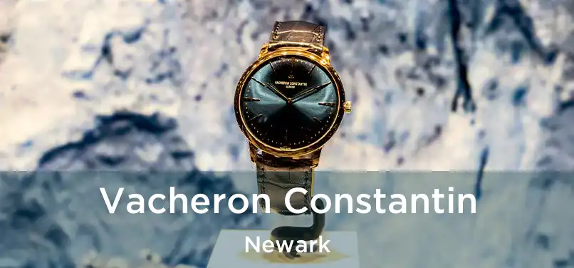  Vacheron Constantin Newark