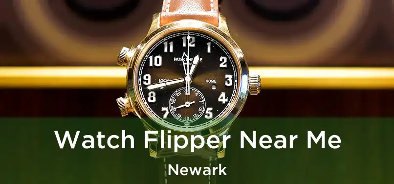  Watch Flipper Near Me Newark