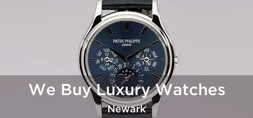  We Buy Luxury Watches Newark